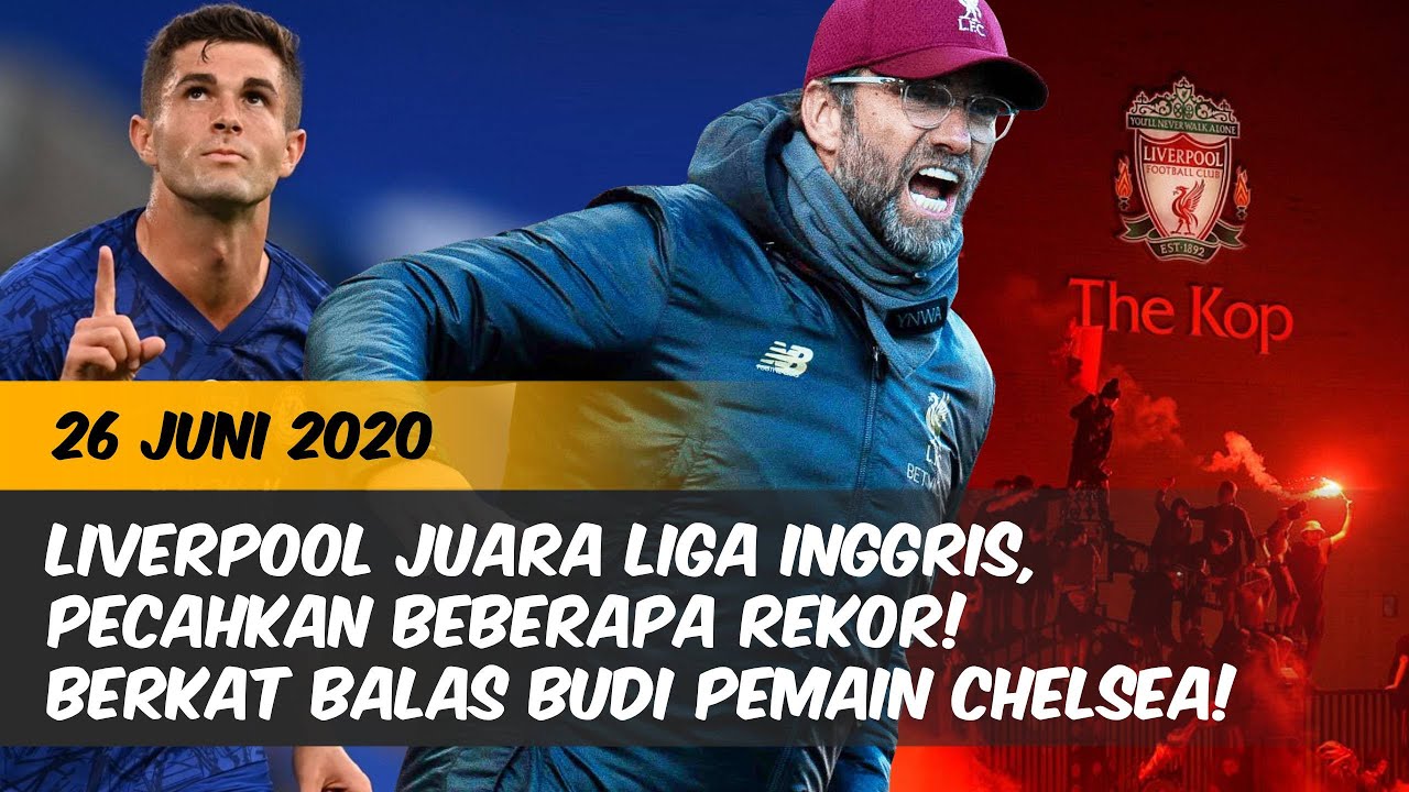 Liverpool Juara Liga Inggris 2020, Pecahkan Banyak Rekor! Berkat Balas ...