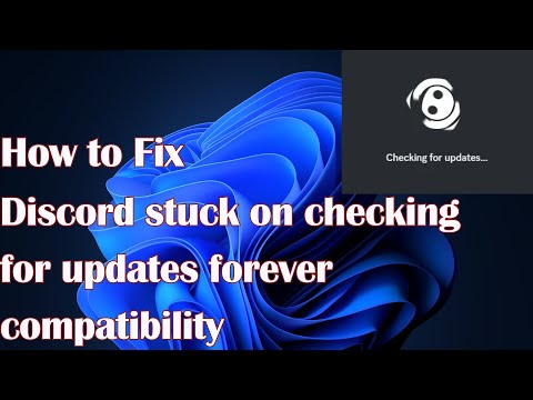 Discord stuck on checking for updates forever compatibility – 3 Fix