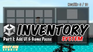 Part 1: UI Creation and Game Pause -- Let's Make An Inventory System in Unity!
