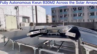 Unmanned Solution Auto Across Solar Arrays Newly Fully Autonomous Solar Cleaning Robot Kwun B30M2