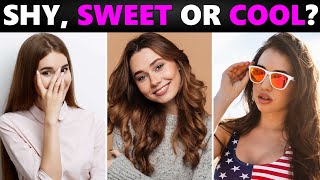 What Kind of Girl Are You? Shy, Sweet or Cool? - Personality Test