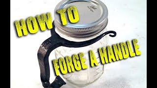 Forging a Mason Jar Handle