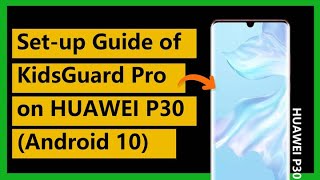 [Tutorial] How to Download and Install KidsGuard Pro on HUAWEI P30