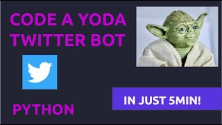 Code a Yoda Twitter Bot in 5min | Python | 5min Tech Projects