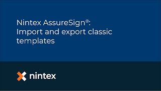 Nintex AssureSign®: Import and export classic templates