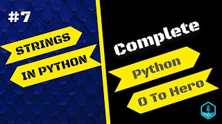 Python Tutorial # 7 | Strings in python | String slicing in python
