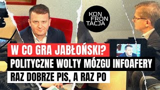 W co gra Jabłoński? Polityczne wolty mózgu infoafery. Raz dobrze PiS, a raz PO. KONFRONTACJA (28)