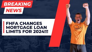 FHFA ANNOUNCES NEW LOAN LIMITS FOR 2024!!!