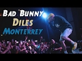 Bad Bunny - Diles - En Vivo (Escena Monterrey 2017)