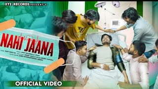 Nahi Jaana Official Video Amit Sharma | Crazy Xyz Team New Song 2023| #crazyxyz #song