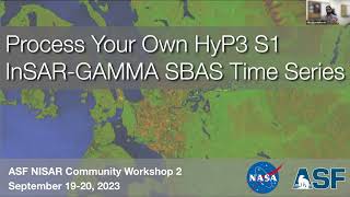 ASF NISAR Early Adopter Workshop (Jan. 2024): Process Your Own HyP3 S1 InSAR GAMMA SBAS Time Series