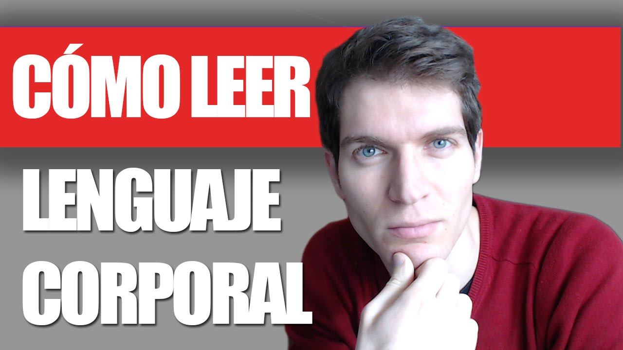 Cómo Leer El Lenguaje Corporal - YouTube