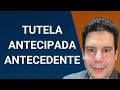 Tutela Antecipada Antecedente - uma aula completa sobre a tutela antecipada antecedente no CPC!