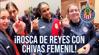 👑 ROSCA DE REYES CON CHIVAS FEMENIL 🐐