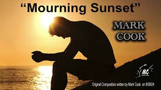 Mark Cook original composition "Mourning Sunset"