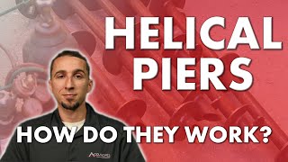 How Do Helical Piers Work?