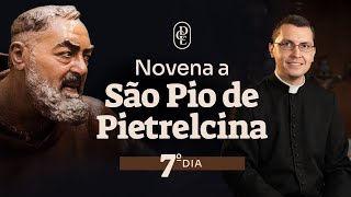 7º dia - Novena a São Pio de Pietrelcina