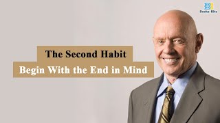 Habit 2: Begin with End of Mind - The 7 Habits of Highly Effective People by Stephen Covey