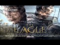 The Eagle Soundtrack HD - #7 Out Swords (Atli Orvarsson)