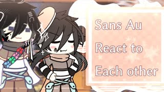 Sans Aus React To Each Other\\Ink Sans.P2-1/?||Ships