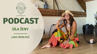 Moksha podcast #12:  Síla ženy - Lada Tremlová