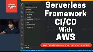 Serverless Framework CI/CD With AWS CodePipeline + CodeCommit + CodeBuild | DevOps With AWS Ep. 8