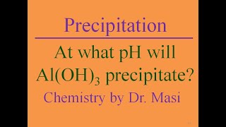 At what pH will it Precipitate? Al(OH)3