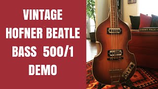 Vintage Hofner Beatle Bass 500/1 Demo!!