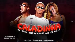 MC BABU, BIEL XCAMOSO Feat  MC BELLY   CALADINHA