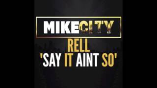 Rell "Say It Aint So"