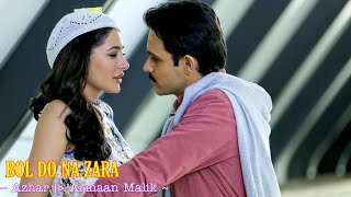 Bol Do Na Zara Full Song : Armaan Malik & Amaal Mallik | Azhar | Emraan Hashmi, Nargis Fakhri | Tsc