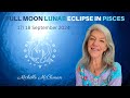 Full Moon Lunar Eclipse in Pisces 17/18 September 2024 - Ending Cycles