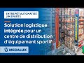 Solution logistique intégrale pour un entrepôt de distribution d'articles de sport