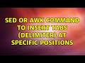 sed or awk command to insert tabs (delimiter) at specific positions (2 Solutions!!)