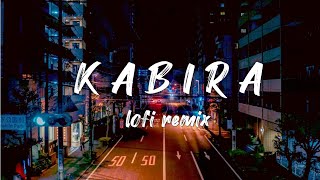 Kabira - Yeh jawani hai deewani  (Lofi remix)