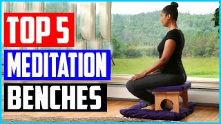 Top 5 Best Meditation Benches in 2020
