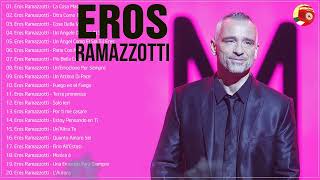 Eros Ramazzotti canzoni - Eros Ramazzotti exitos - Eros Ramazzotti migliori successi