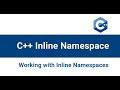 Inline namespaces in C++ | C++ Inline namespaces