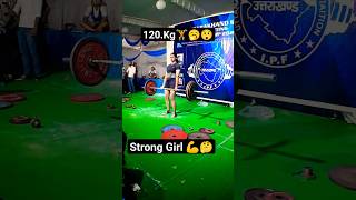 Strong girl 😍 Deadlift 🇮🇳 120.Kg #powerlifting #shorts #deadlift #viralshort #youtubeshorts 😱