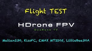 Matian230 KissFC EMAX MT2205 LittleBee30A [Flight TEST]