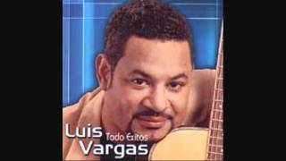 Luis Vargas- A Esa Mujer la Borrare