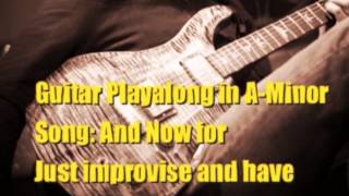 Guitar Playalong in A Minor (Jam Track) Song: And Now For