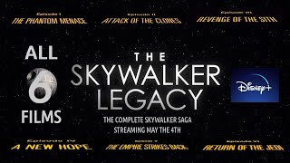 The Skywalker Saga Streaming on Disney Plus May 4th (All 6 Films)