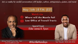 #MantleMondays with guest: Elder James E. Tyson, II