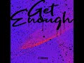 get enough