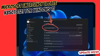 Update Now! Microsoft emergency update KB5078127 for Windows 11