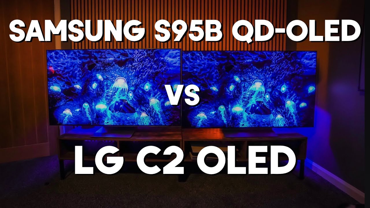 Samsung S95B QD OLED Vs LG C2 OLED Head 2 Head Review - YouTube