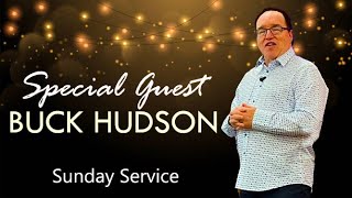 Special Guest -Buck Hudson - Sunday Service