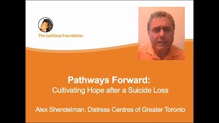 Alex Shendelman - Pathways Forward   Cultivating Hope after a Suicide Loss
