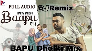 Baapu (Remix ) | (Mere Maa Bapu) | Harvy Sandhu | Baapu Nu Aish  Djkuldeep Latest Punjabi Songs 2021
